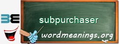 WordMeaning blackboard for subpurchaser